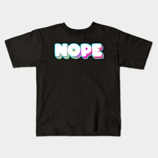 Nope Meme - Funny Sassy Quote - Rainbow Lettering T-Shirt Kids T-Shirt